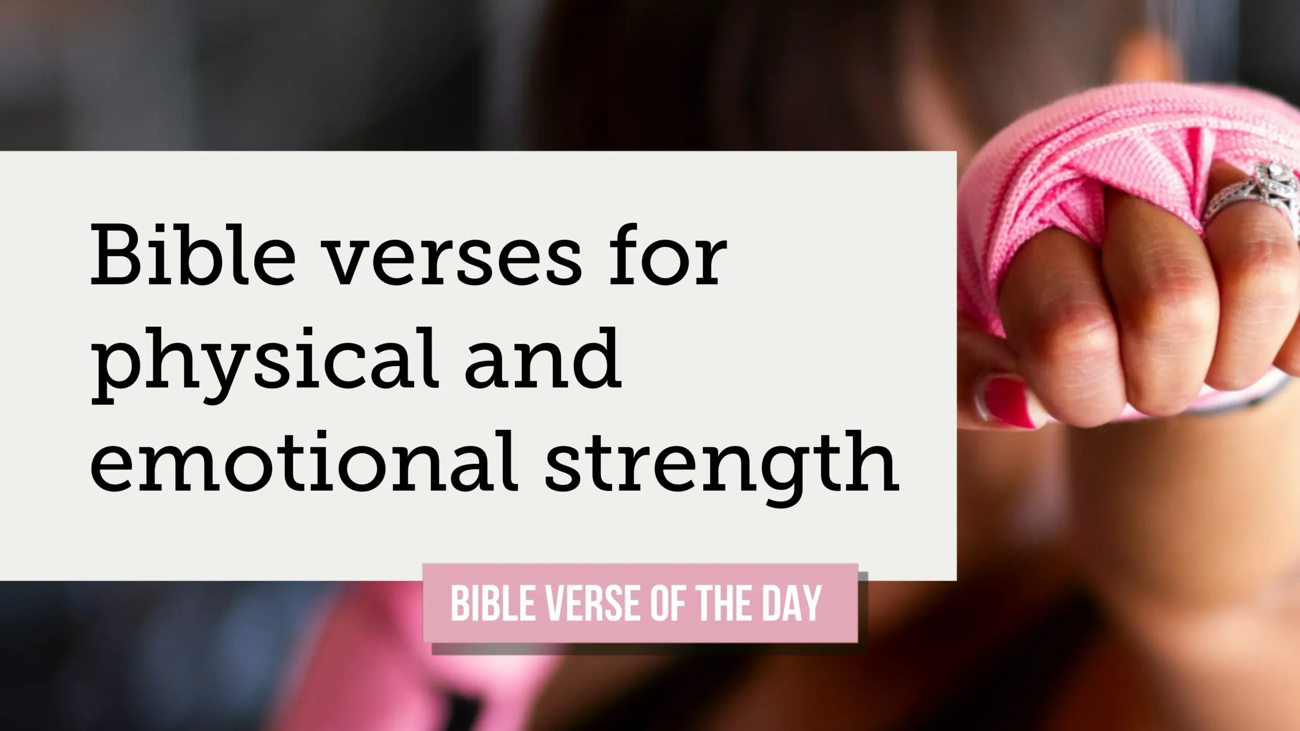Bible Verses for Physical and Emotional Strength