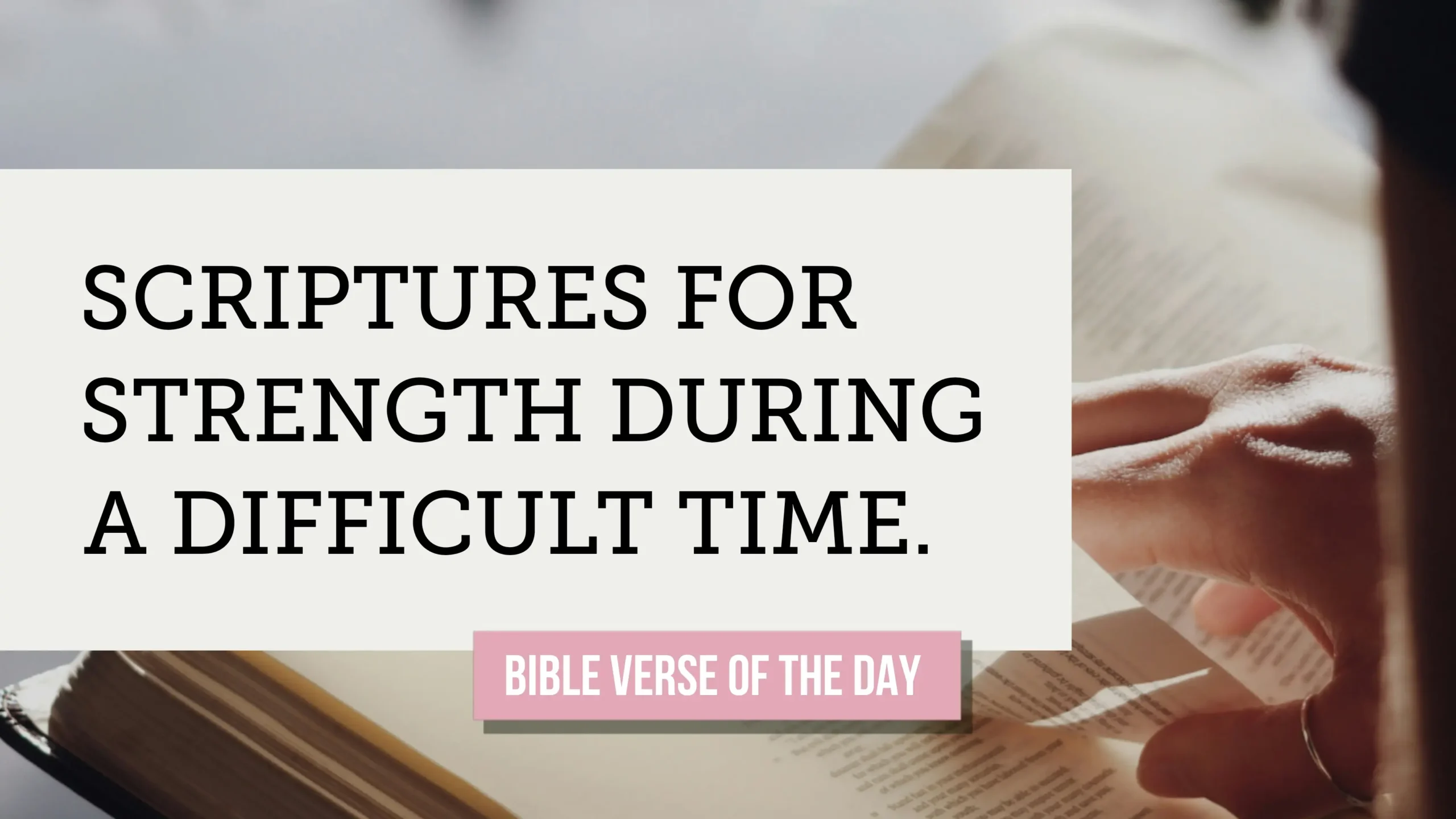 Bible Verses for Strength When Life Feels Overwhelming