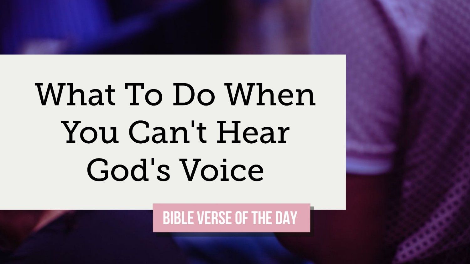 what to do when you can't hear god's voice